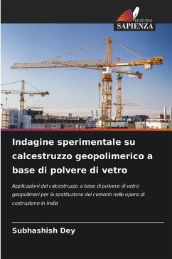 Indagine sperimentale su calcestruzzo geopolimerico a base di polvere di vetro - Dey, Subhashish