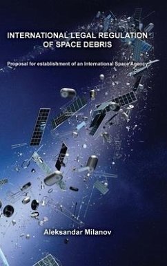 International legal regulation of space debris - Milanov, Aleksandar