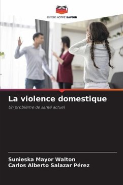 La violence domestique - Mayor Walton, Sunieska;Salazar Pérez, Carlos Alberto
