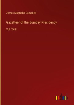 Gazetteer of the Bombay Presidency Gazetteer of the Bombay Presidency