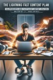 The Lightning-Fast Content Plan: Solopreneur's Guide to Efficient Content Creation (eBook, ePUB)