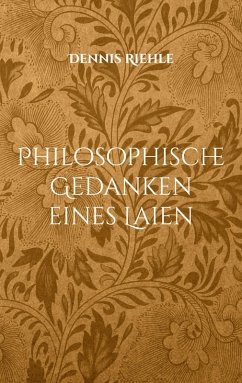 Philosophische Gedanken eines Laien (eBook, ePUB)
