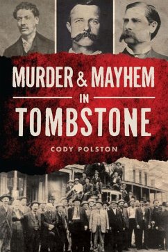 Murder & Mayhem in Tombstone - Polston, Cody