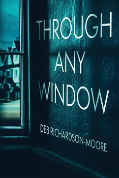 Through Any Window - Richardson-Moore, Deb