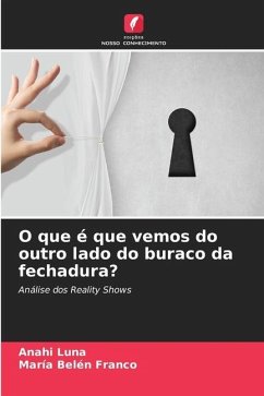 O que é que vemos do outro lado do buraco da fechadura? - Luna, Anahi;Belén Franco, María