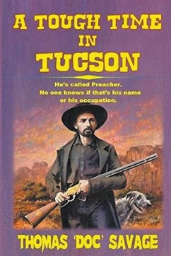 A Tough Time In Tucson - Savage, Thomas 'Doc'