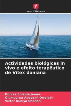 Actividades biológicas in vivo e efeito terapêutico de Vitex doniana - James, Dorcas Bolanle;Adeyemi Owolabi, Olumuyiwa;Duniya Sheneni, Victor