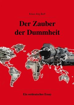 Der Zauber der Dummheit (eBook, ePUB) - Ruff, Klaus Jörg