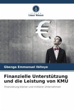 Finanzielle Unterstützung und die Leistung von KMU - Ibitoye, Gbenga Emmanuel