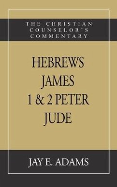 Hebrews, James. I & II Peter, Jude - Adams, Jay E