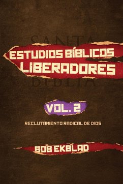 Estudios Biblicos Liberadores, Volumen 2, Reclutamiento Radical de Dios - Ekblad, Bob