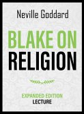 Blake On Religion - Expanded Edition Lecture (eBook, ePUB) Blake On Religion - Expanded Edition Lecture (eBook, ePUB)
