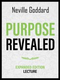 Purpose Revealed - Expanded Edition Lecture (eBook, ePUB)