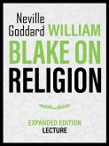 William Blake On Religion - Expanded Edition Lecture (eBook, ePUB) William Blake On Religion - Expanded Edition Lecture (eBook, ePUB)