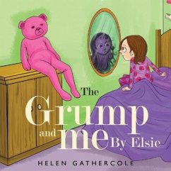 The Grump and me. By Elsie - Gathercole, Helen