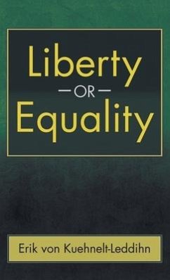 Liberty or Equality - Kuehnelt-Leddihn, Erik Von
