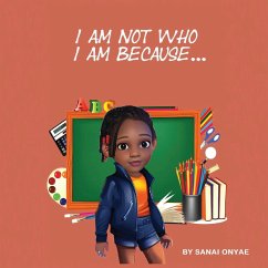 I Am Not Who I Am Because... - Onyae, Sanai