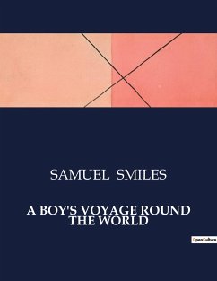 A BOY'S VOYAGE ROUND THE WORLD - Smiles, Samuel