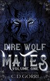 Dire Wolf Mates: Volume One (Dire Wolf Mates Boxed Sets, #1) (eBook, ePUB)
