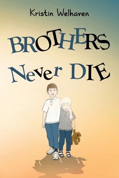 Brothers never die - Welhaven, Kristin