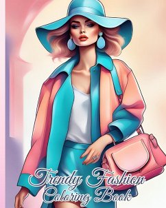 Trendy Fashion Coloring Book - Nguyen, Thy