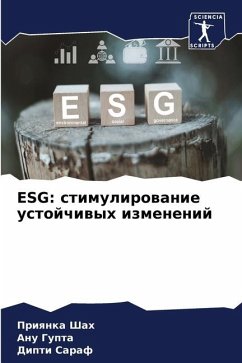 ESG: stimulirowanie ustojchiwyh izmenenij - Shah, Priqnka;Gupta, Anu;Saraf, Dipti