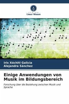 Einige Anwendungen von Musik im Bildungsbereich - Galicia, Iris Xóchitl;Sánchez, Alejandra