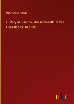 History of Billerica, Massachusetts, with a Genealogical Register
