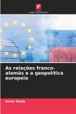 As relações franco-alemãs e a geopolítica europeia