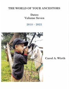 The World of Your Ancestors - Dates - Volume Seven (eBook, ePUB) - Wirth, Carol A.