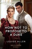 How Not To Propose To A Duke (eBook, ePUB)