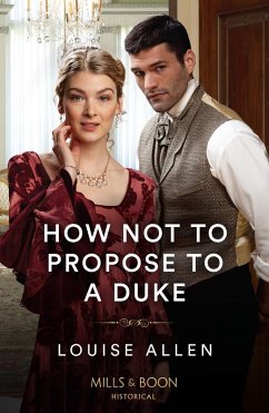 How Not To Propose To A Duke (eBook, ePUB) - Allen, Louise