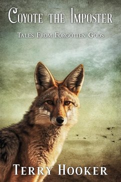 Coyote The Imposter (Tales from Forgotten Gods) (eBook, ePUB) - Hooker, Terry