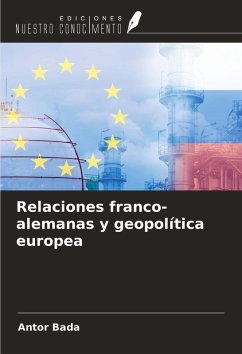 Relaciones franco-alemanas y geopolítica europea - Bada, Antor Relaciones franco-alemanas y geopolítica europea - Bada, Antor