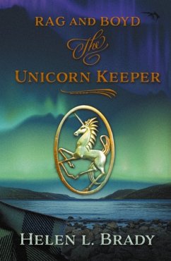 Rag and Boyd The Unicorn Keeper - Brady, Helen L.