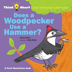 Does a Woodpecker Use a Hammer? - Ziefert, Harriet