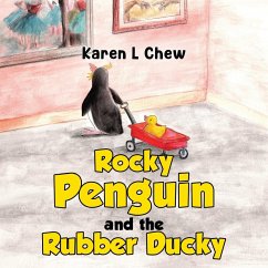 Rocky Penguin and the Rubber Ducky - Chew, Karen L