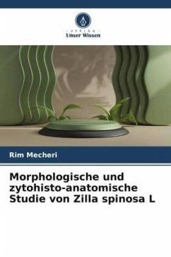 Morphologische und zytohisto-anatomische Studie von Zilla spinosa L - Mecheri, Rim