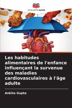 Les habitudes alimentaires de l'enfance influençant la survenue des maladies cardiovasculaires à l'âge adulte - Gupta, Ankita