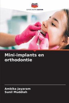 Mini-implants en orthodontie - Jayaram, Ambika;Muddiah, Sunil