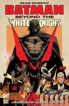 Batman: Beyond the White Knight - Murphy, Sean