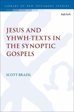 Jesus and YHWH-Texts in the Synoptic Gospels (eBook, PDF) - Brazil, Scott