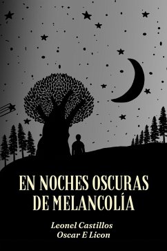 En Noches Oscuras de Melancolía (eBook, ePUB) - Castillos, Leonel; Licon, Oscar E