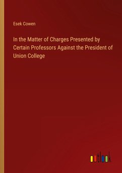 In the Matter of Charges Presented by Certain Professors Against the President of Union College - Cowen, Esek