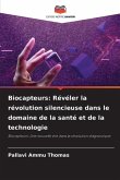 Biocapteurs: Révéler la révolution silencieuse dans le domaine de la santé et de la technologie