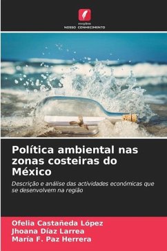 Política ambiental nas zonas costeiras do México - Castañeda López, Ofelia;Díaz Larrea, Jhoana;Paz Herrera, María F.