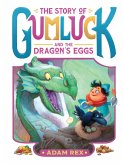 The Story of Gumluck and the Dragon's Eggs (eBook, ePUB)
