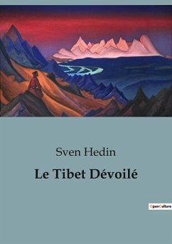 Le Tibet Dévoilé - Hedin, Sven