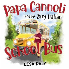 Papa Cannoli and his Zany Italian School Bus - Daly, Lisa