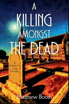 A Killing Amongst the Dead - Booth, Matthew